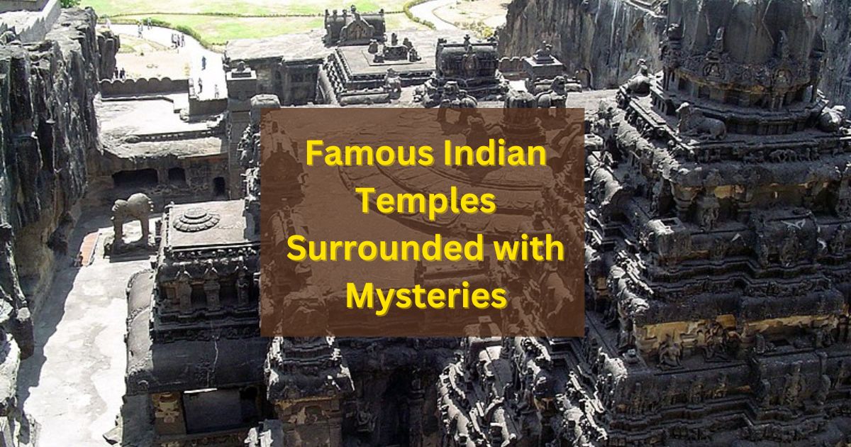 Famous Indian Temples Surrounded with Mysteries